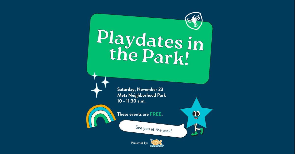 Playdates in the Park - Metz Neighborhood Park