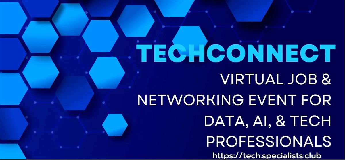 TechConnect Virtual Job & Networking Event #TechSpecialists  #SFO