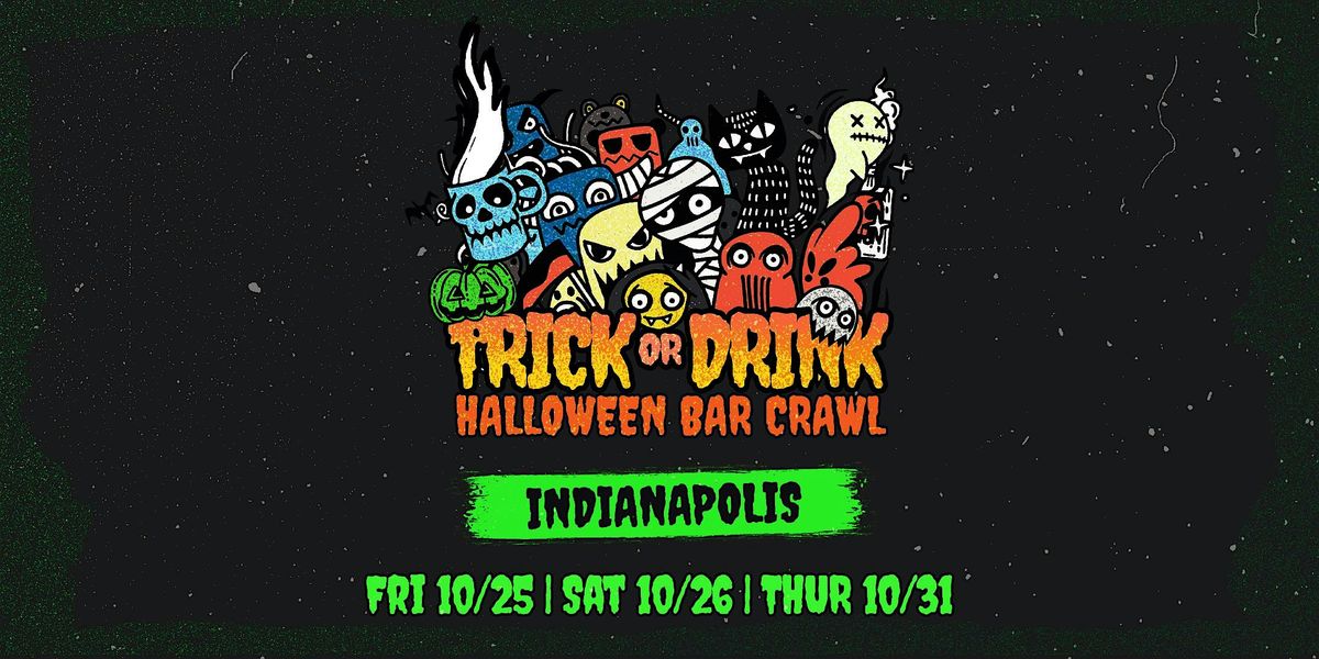 Trick or Drink: Indianapolis Halloween Bar Crawl (3 Days)