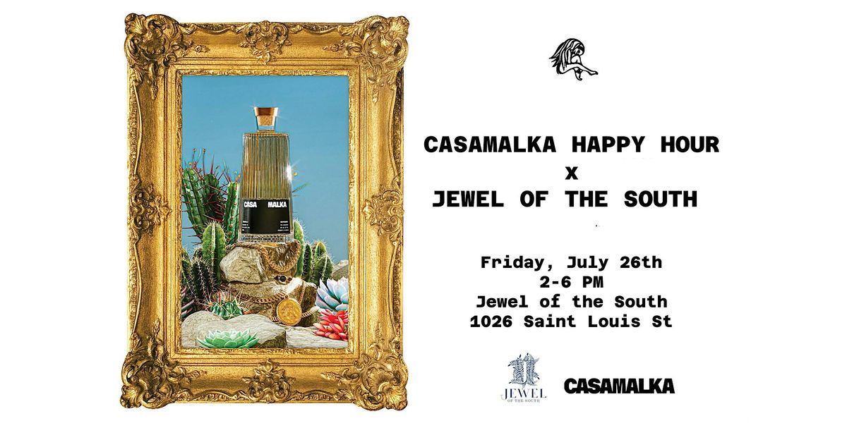 Casa Malka Happy Hour at Jewel of the South