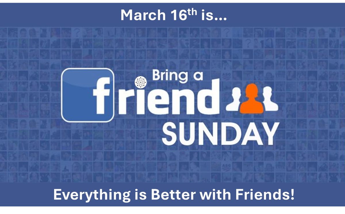 Bring a Friend Sunday