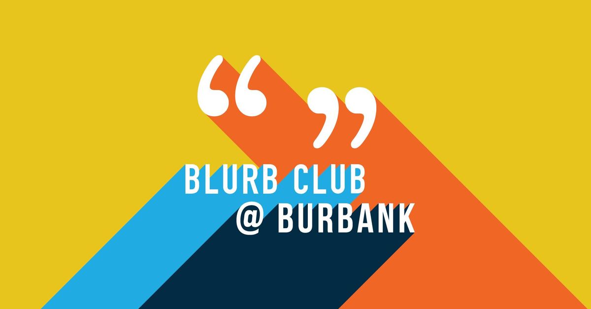 Blurb Club @ Burbank