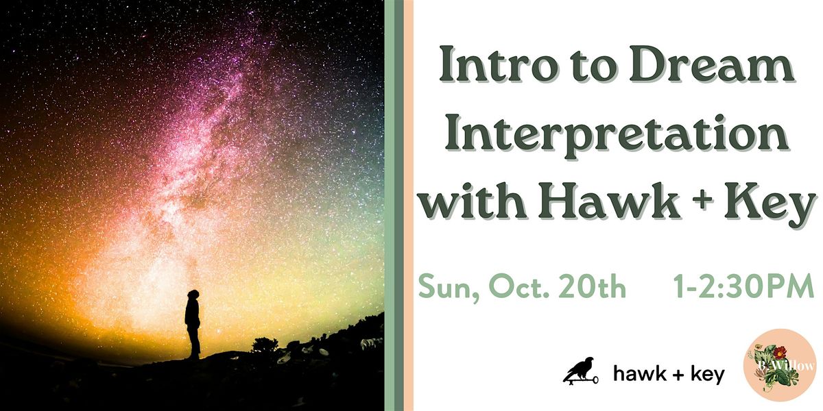 Intro to Dream Interpretation with Hannah Kilburg of Hawk + Key!