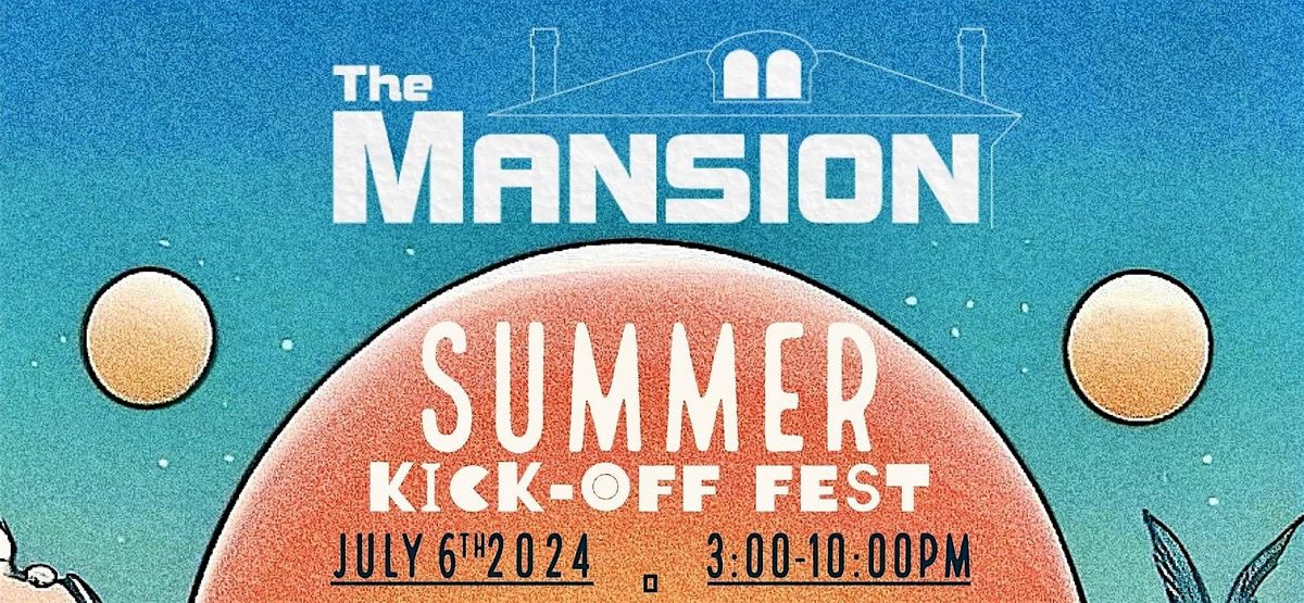 The Mansion Summer Kick-Off Fest