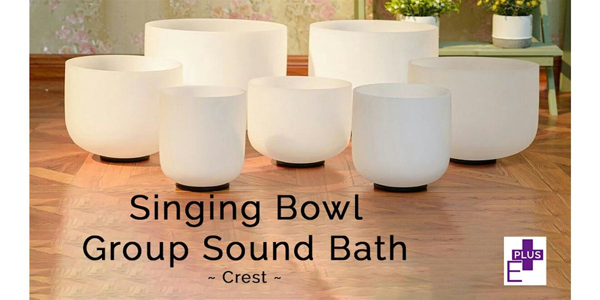 Group Crystal Singing Bowl Sound Bath - Crest