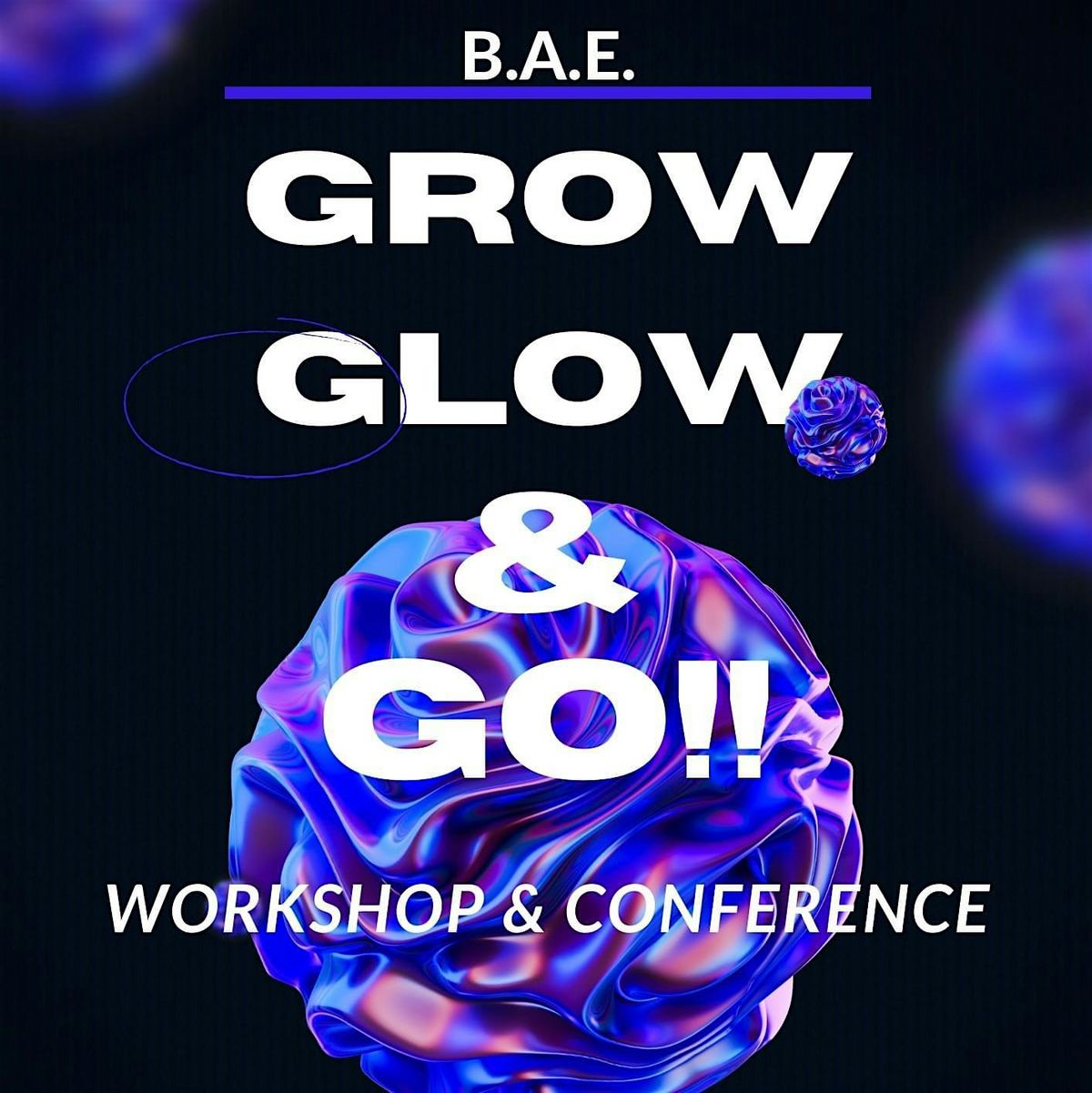 Grow,Glow & Go Conference and Workshop
