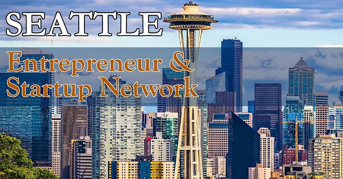 Seattle Biggest Business, Tech & Entrepreneur Networking Soiree