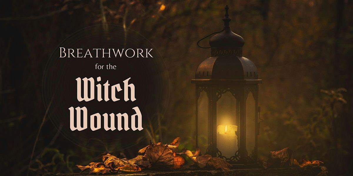 Breathwork & Sound for the Witch Wound