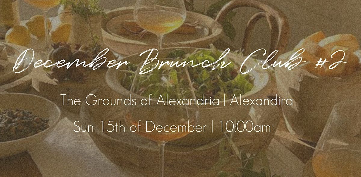 December Brunch Club (2nd Session) | Social Girls x Grounds of Alexandria
