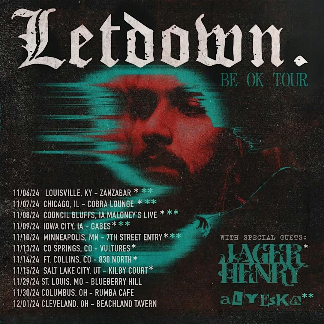 Letdown - Be Ok Tour w\/ Aleyska, Jager Henry, & Feel Good