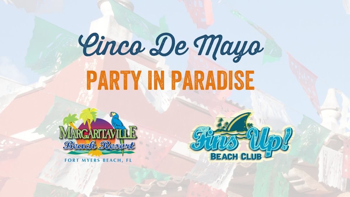 Cinco De Mayo All-Day Party at Margaritaville Beach Resort Fort Myers Beach!