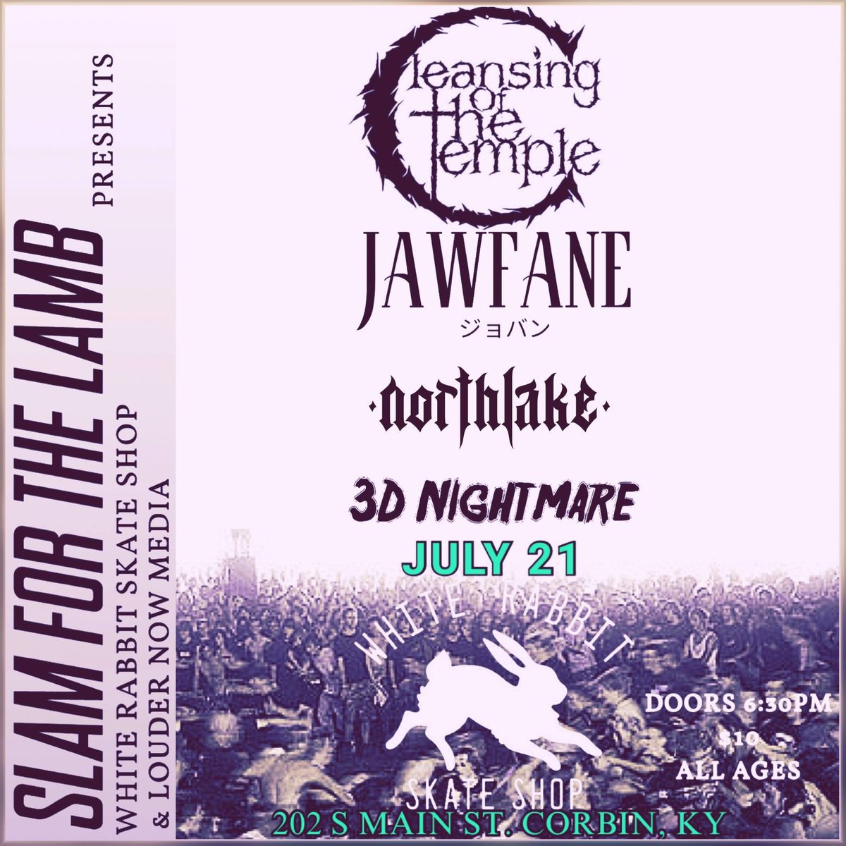CLEANSING OF THE TEMPLE, JAWFANE, NORTHLAKE & 3D NIGHTMARE @ WHITE RABBIT SKATE SHOP