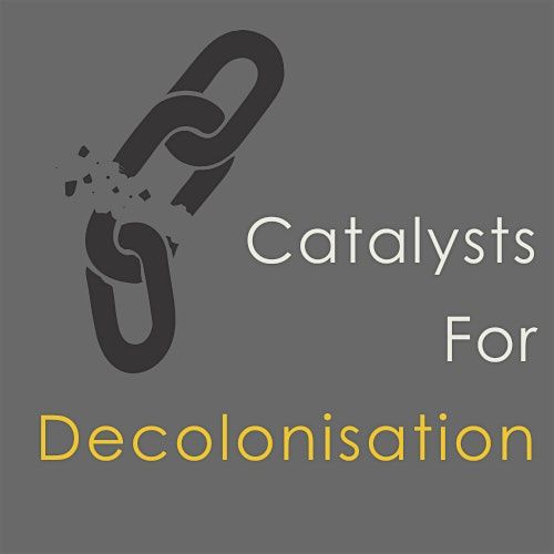 Launch event | Catalysts for Decolonisation Research Lab