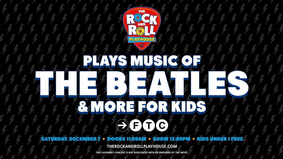 The Rock & Roll Playhouse Plays Music of The Beatles & More For Kids \u2022 Fairfield, CT \u2022 The Warehouse