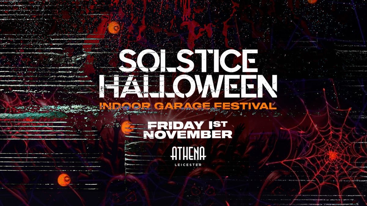 Solstice Halloween - Fri 1st Nov - Athena Leicester 