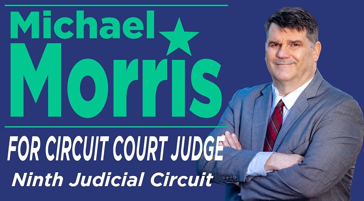 Support Michael Morris for Circuit Judge at 310 Lakeside (Downtown)