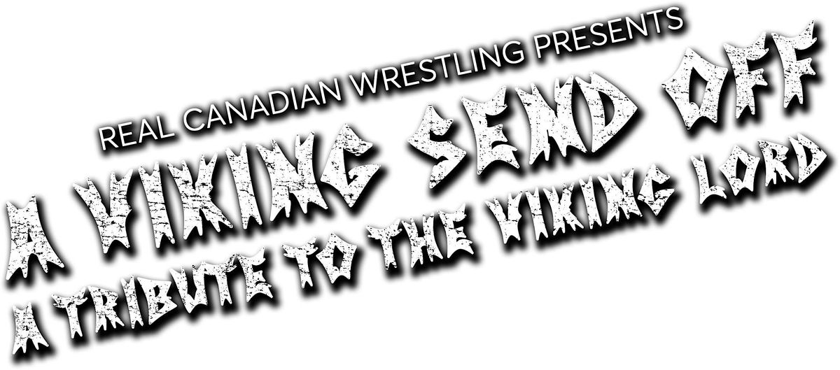 RCW Presents A Viking Send off: Tribute to Viking Lord Vince Austin