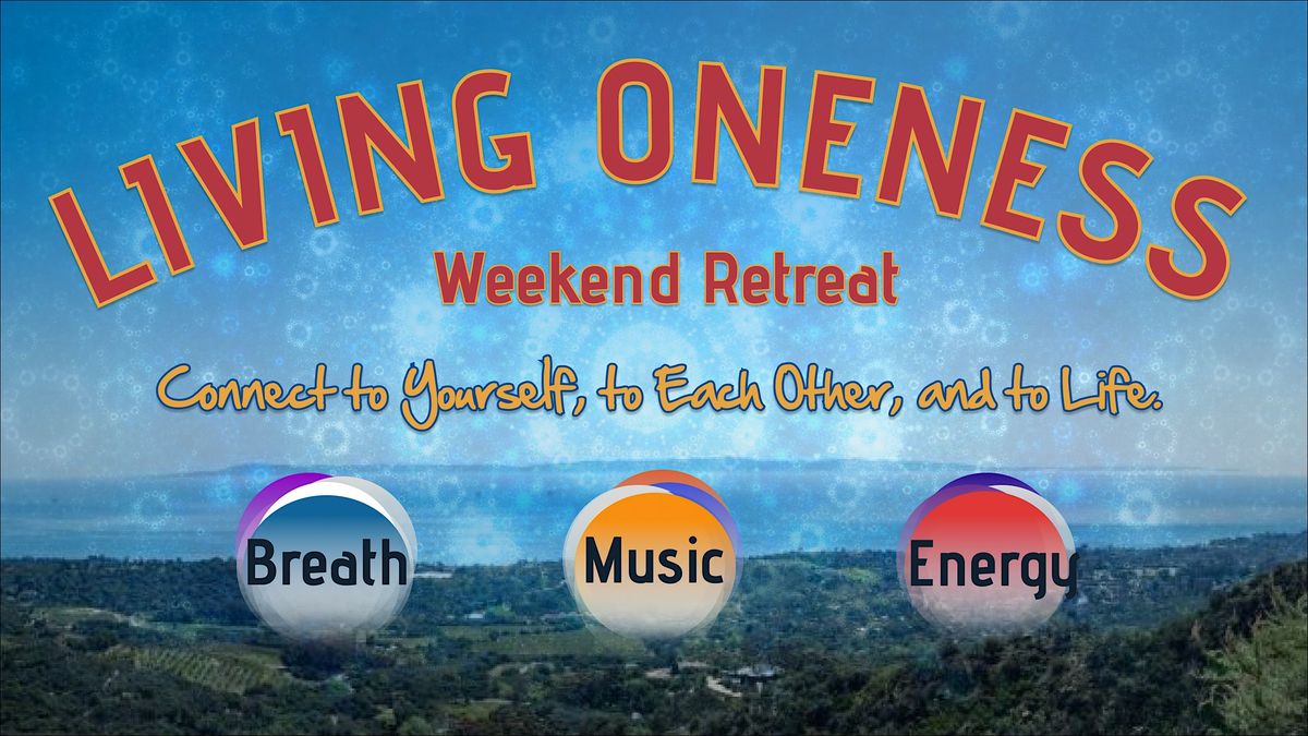 Living Oneness Weekend Retreat
