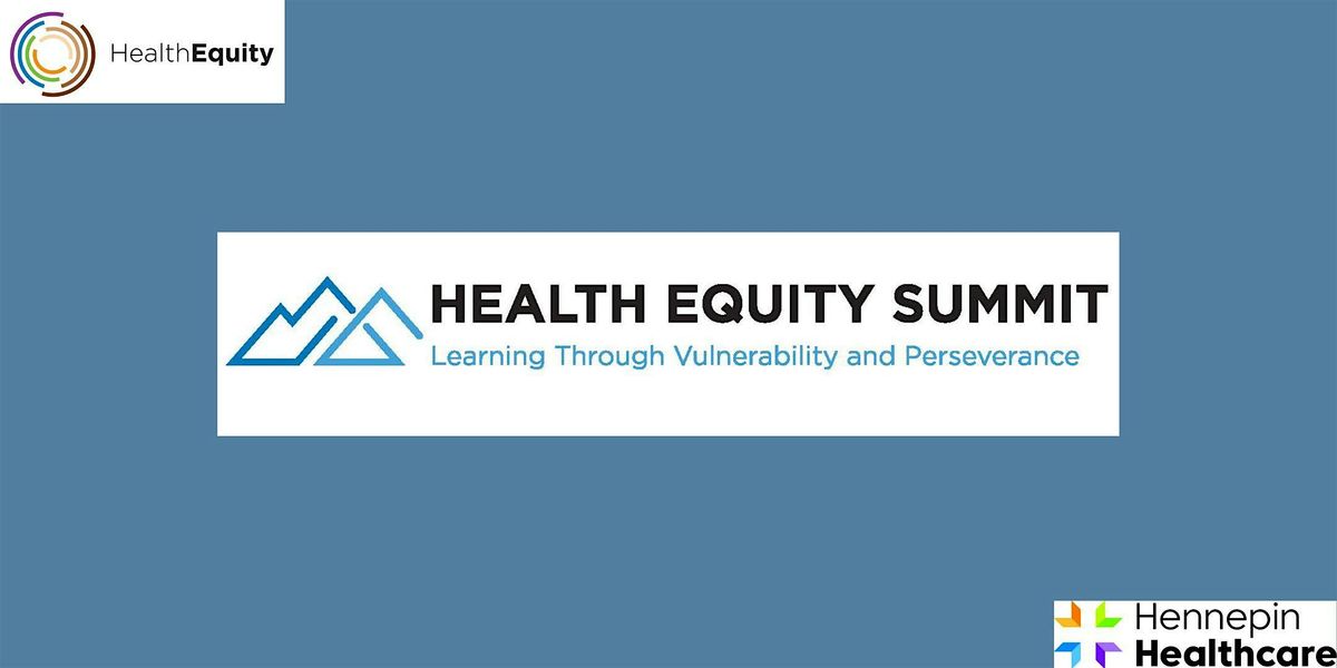 Health Equity Summit: Learning Through Vulnerability and Perseverance