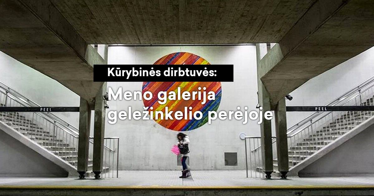 K\u016brybin\u0117s dirbtuv\u0117s: Meno galerija gele\u017einkelio per\u0117joje