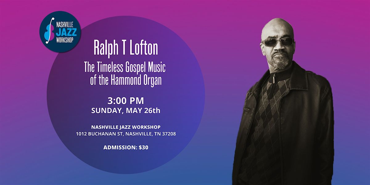 Ralph T. Lofton presents The Timeless Gospel Music of the Hammond Organ