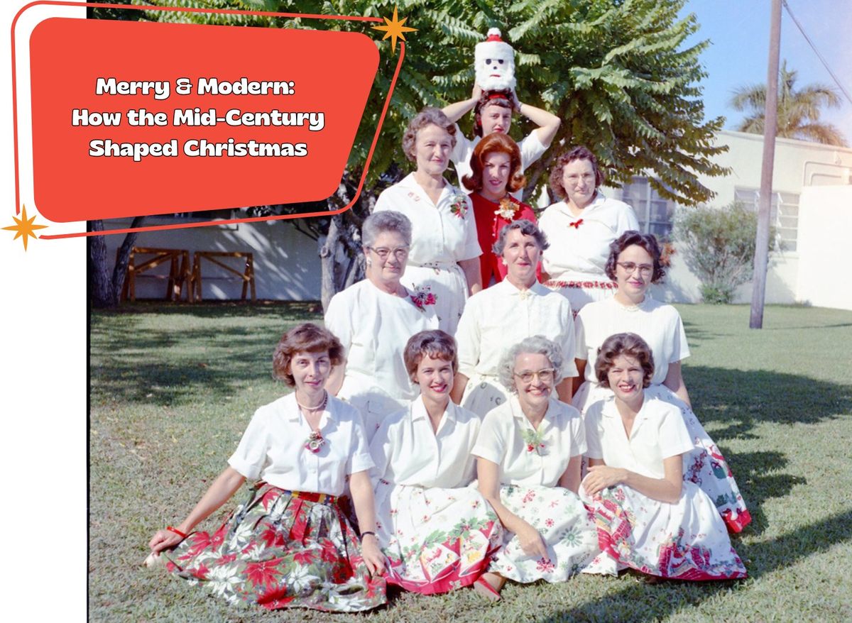 Lecture: Merry & Modern: How the Mid-Century Shaped Christmas