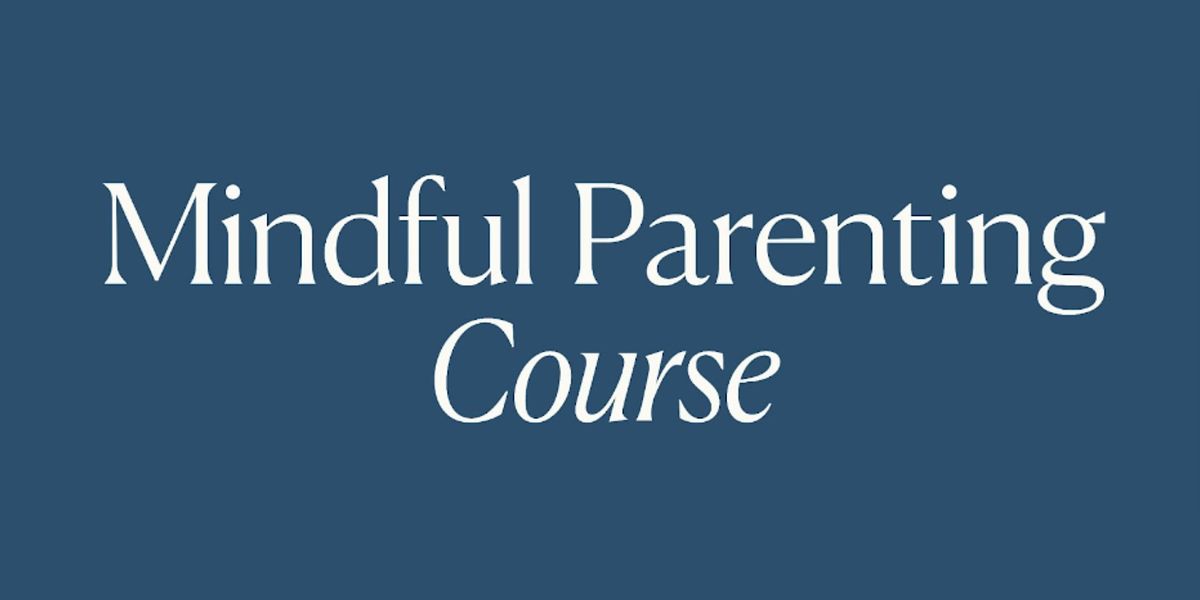 Mindful Parenting Course