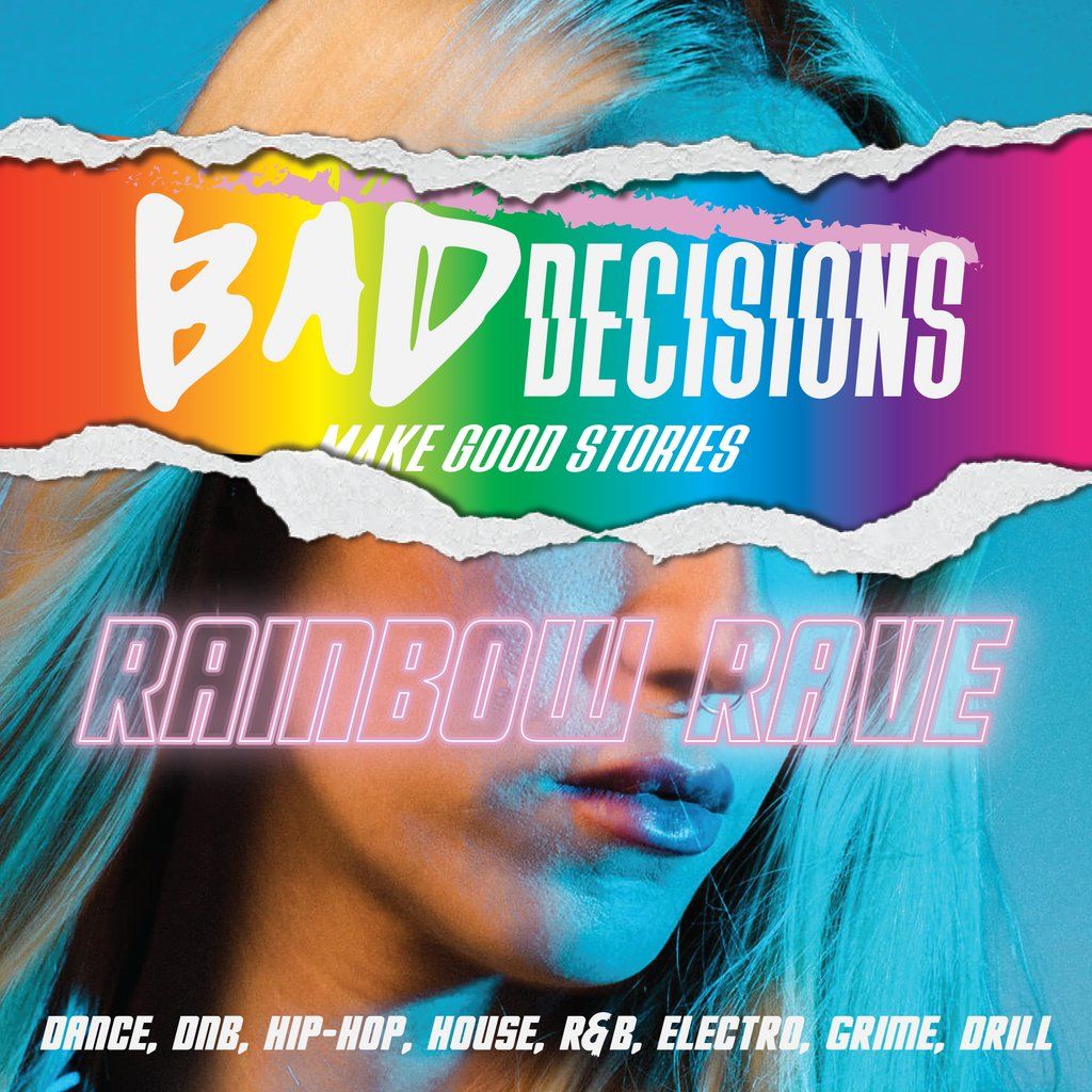 Bad Decisions | Pride Rainbow Rave