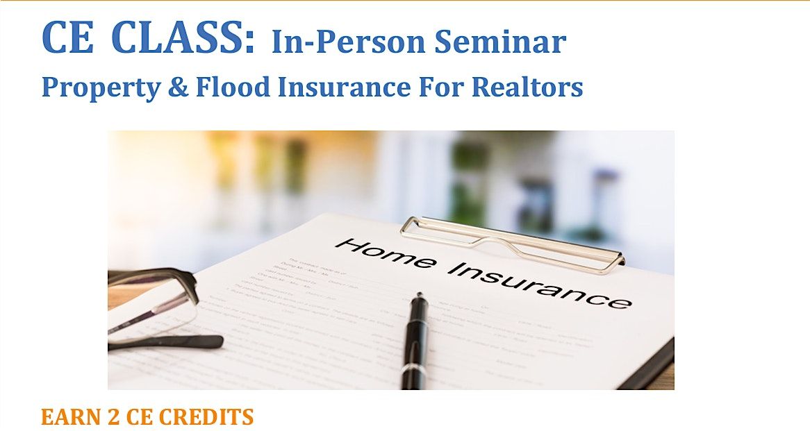 CE Class - Property and Flood Insurance for Realtors