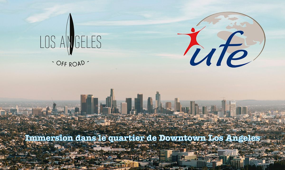 Visite guid\u00e9e de Downtown LA avec l'UFE et Los Angeles Off Road