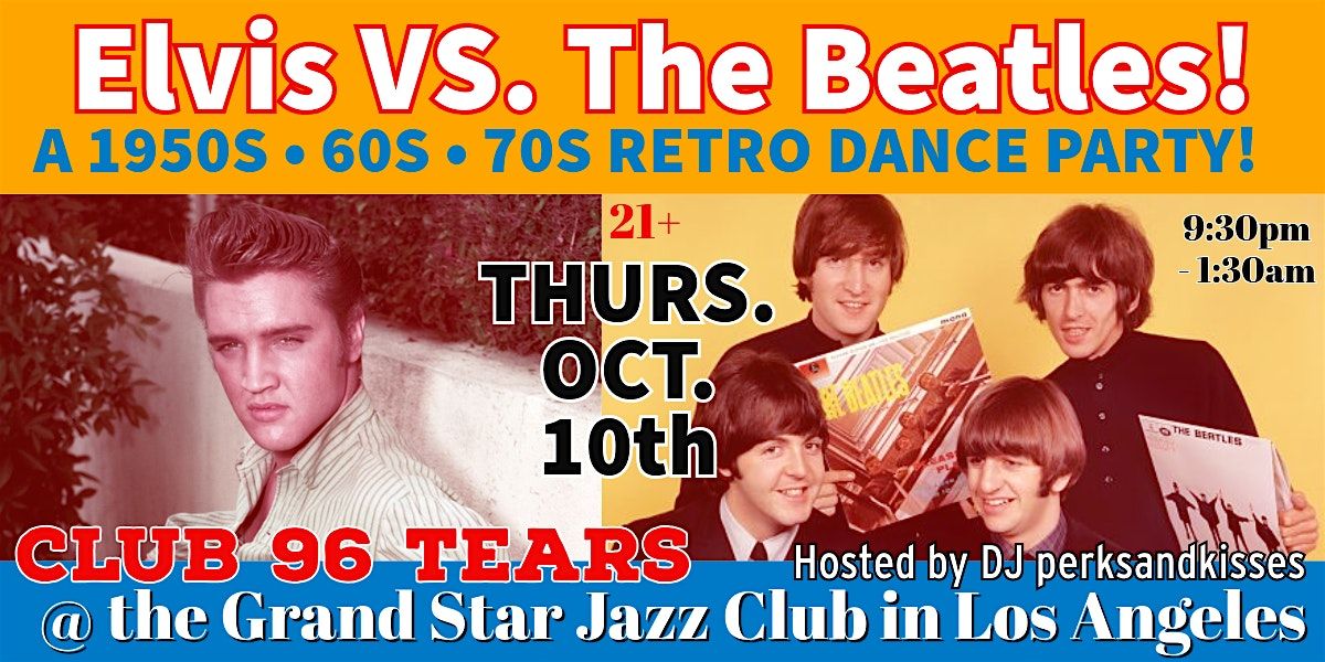 Elvis VS. The Beatles: Vintage Dance Party @ Club 96 TEARS!!