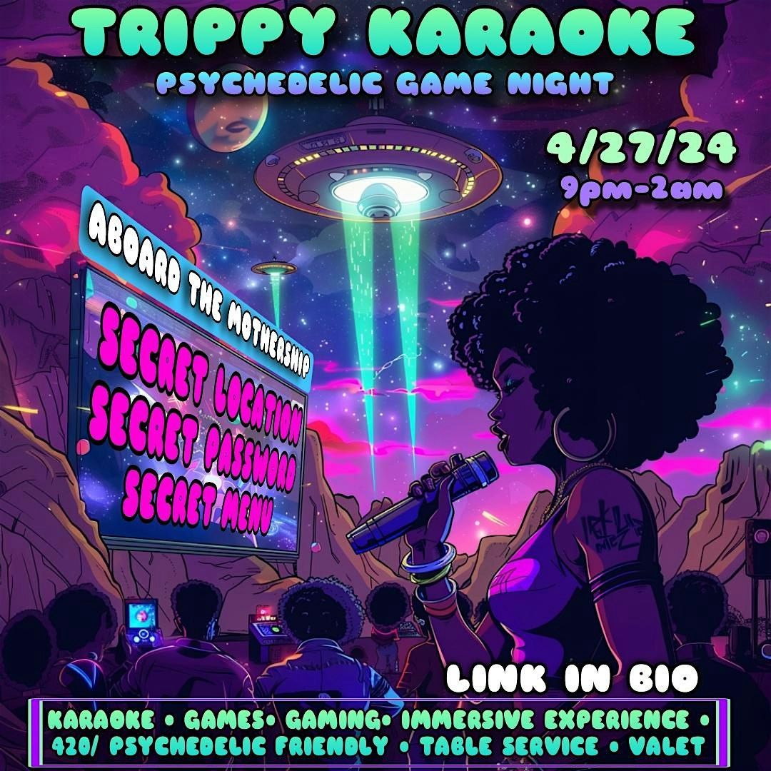 Trippy Karaoke\/ Psychedelic Game Night