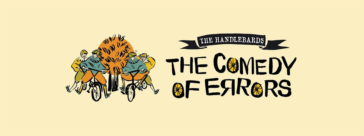 The Handlebards present 'The Comedy of Errors'
