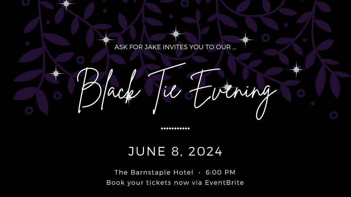 Ask for Jake Black Tie Evening 2024