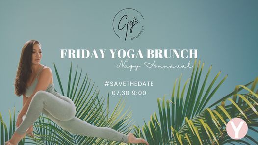 Friday Yoga Brunch Nagy Ann\u00e1val a Gigi's terasz\u00e1n