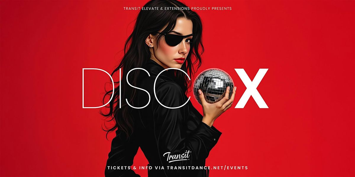 Disco X (Sat 7:30pm)