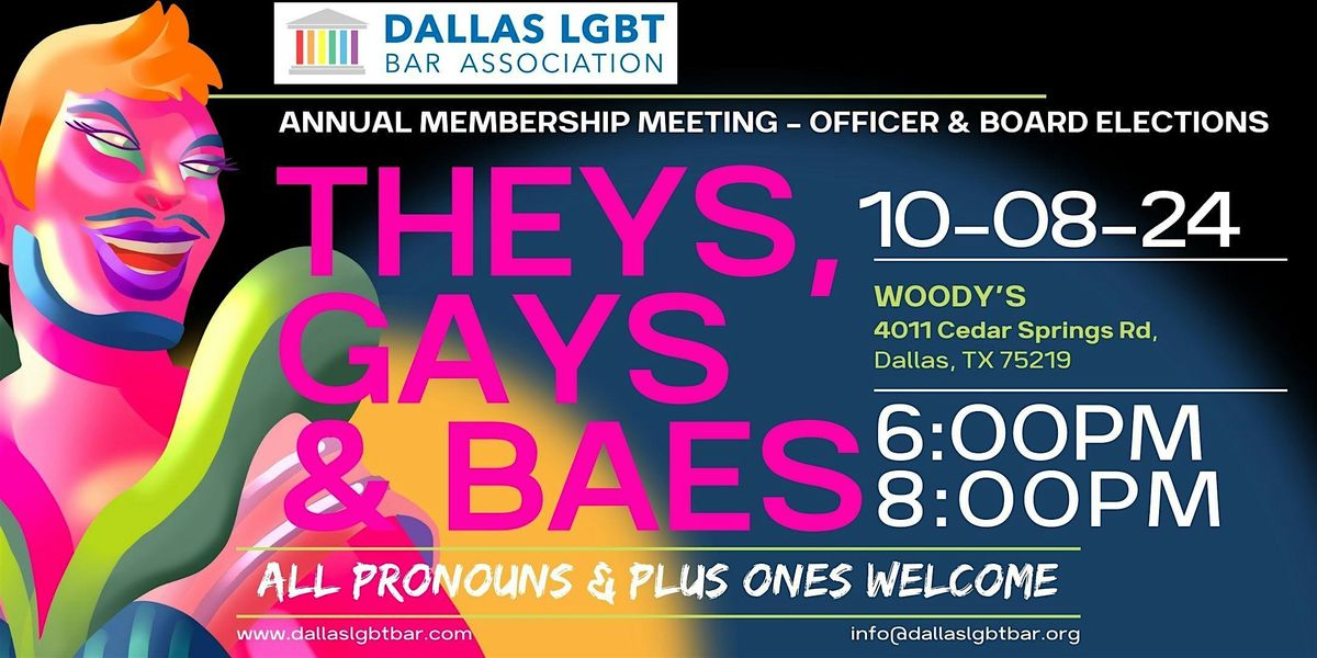 Theys, Gays, + Baes: Dallas LGBT+ Bar Annual Member Meeting