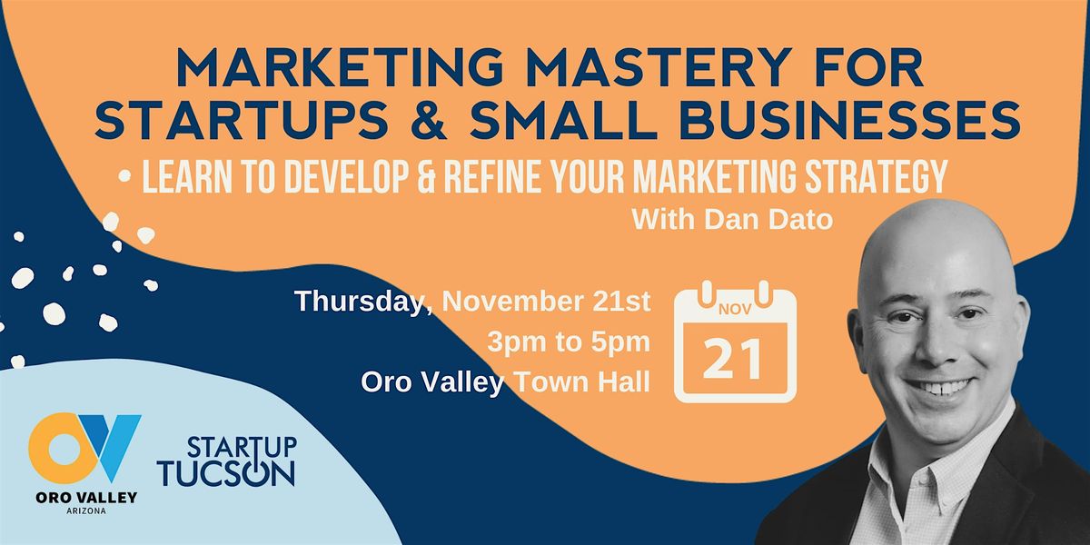 Marketing Mastery for Startups & Small Businesses - Oro Valley