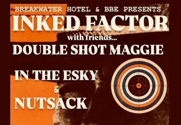 Inked Factor, Double Shot Maggie,  In the Esky, Nutsack