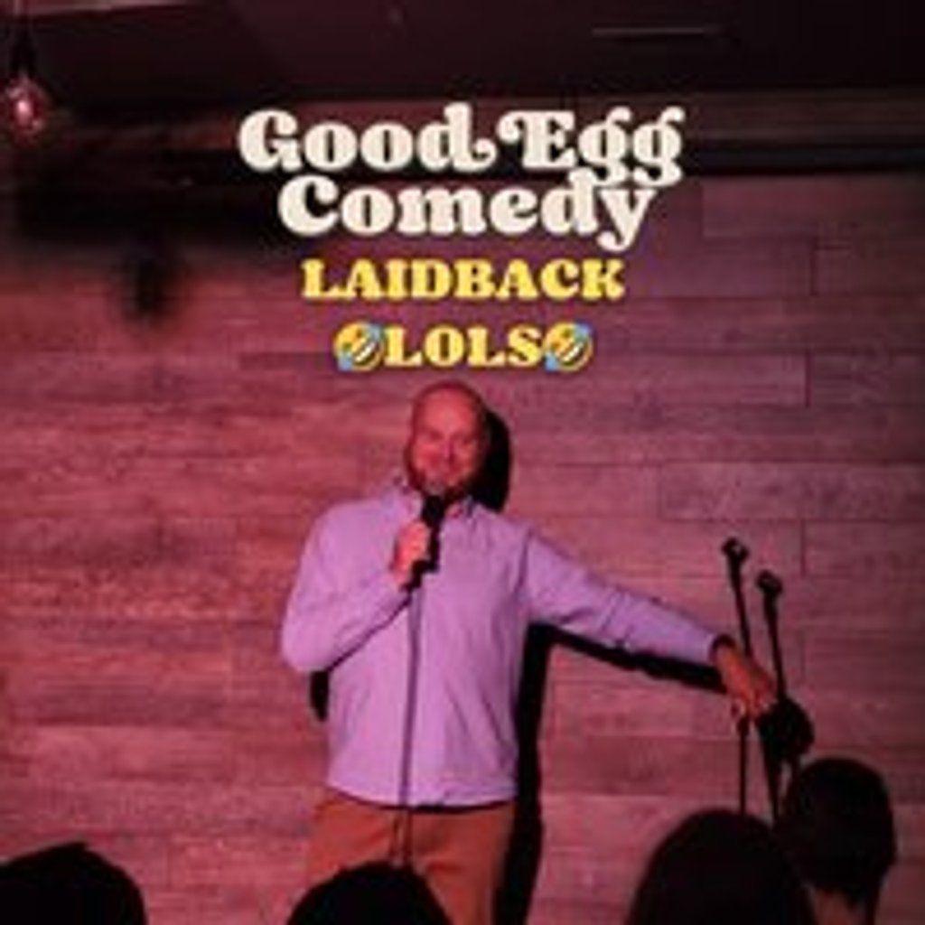 Good Egg Comedy presents: Laidback Lols