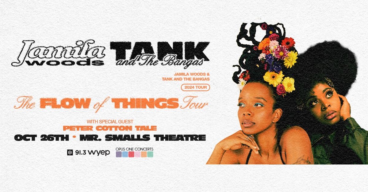 Jamila Woods and Tank and The Bangas The Flow of Things Tour with Peter Cotton Tale