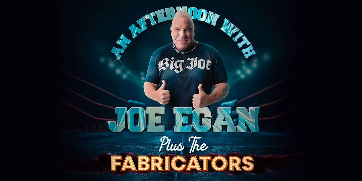 Afternoon with Joe Egan & The Fabricators