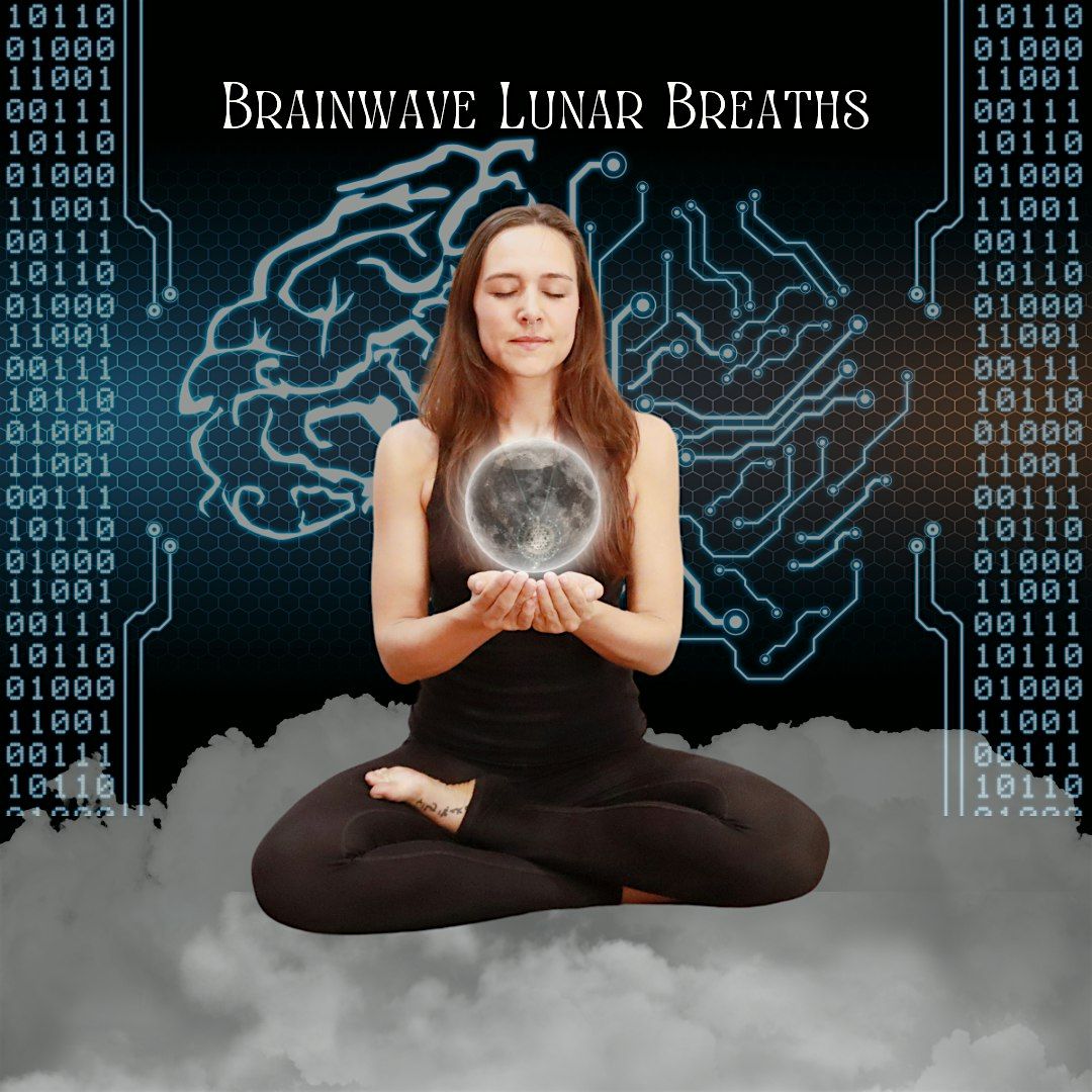 Brainwave Lunar Breaths: Stimulate Your Higher Brain for Excellence