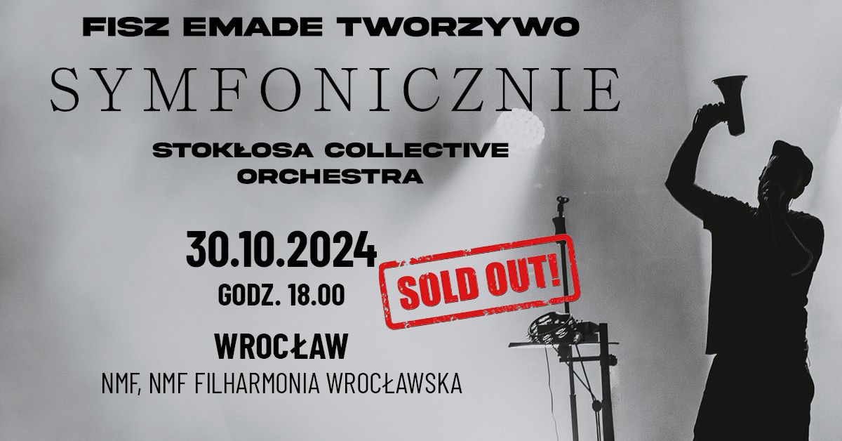 Fisz Emade Tworzywo Symfonicznie \/ 30.10.2024 \/ Wroc\u0142aw - SOLD OUT!!!