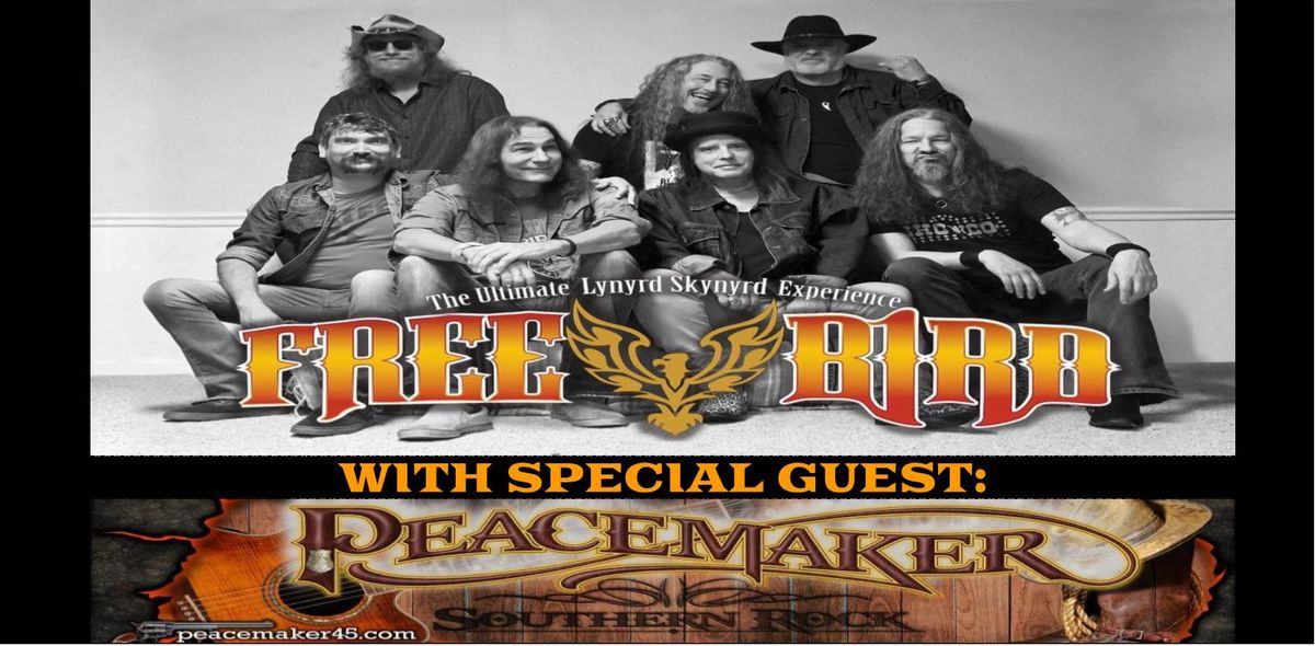 FREE BIRD - The Lynyrd Skynyrd Experience JUST ADDED: Peacemaker to open!