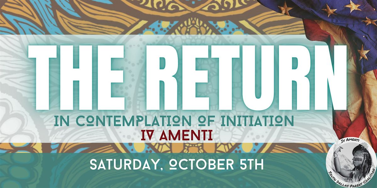 The Return - In Contemplation of Initiation Closing & Community Treaties