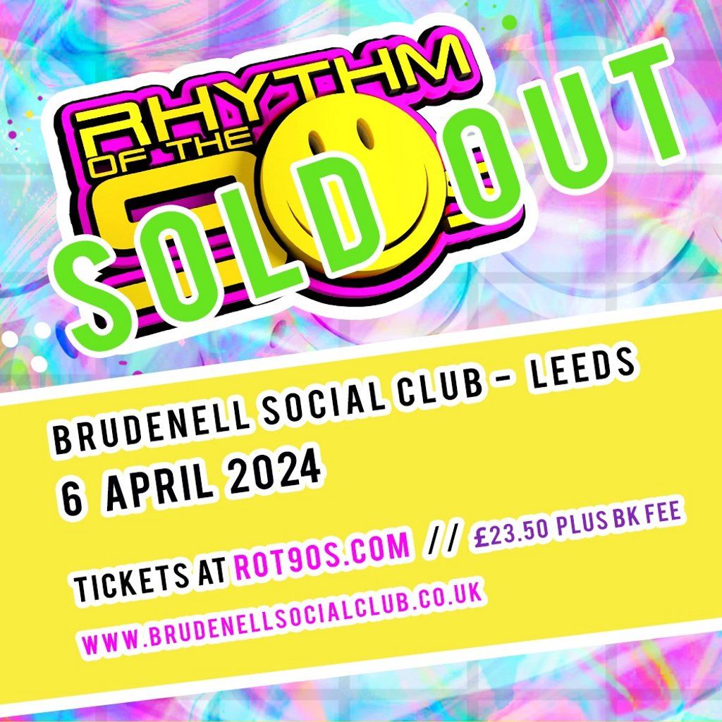 SOLD OUT - Rhythm of the 90s - Brudenell Social Club