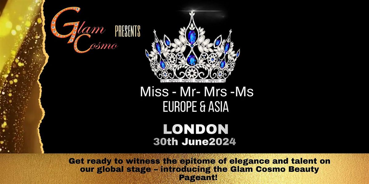 Glam Cosmo Miss\/Mr\/Mrs\/MS Europe and Asia Beauty Pageant