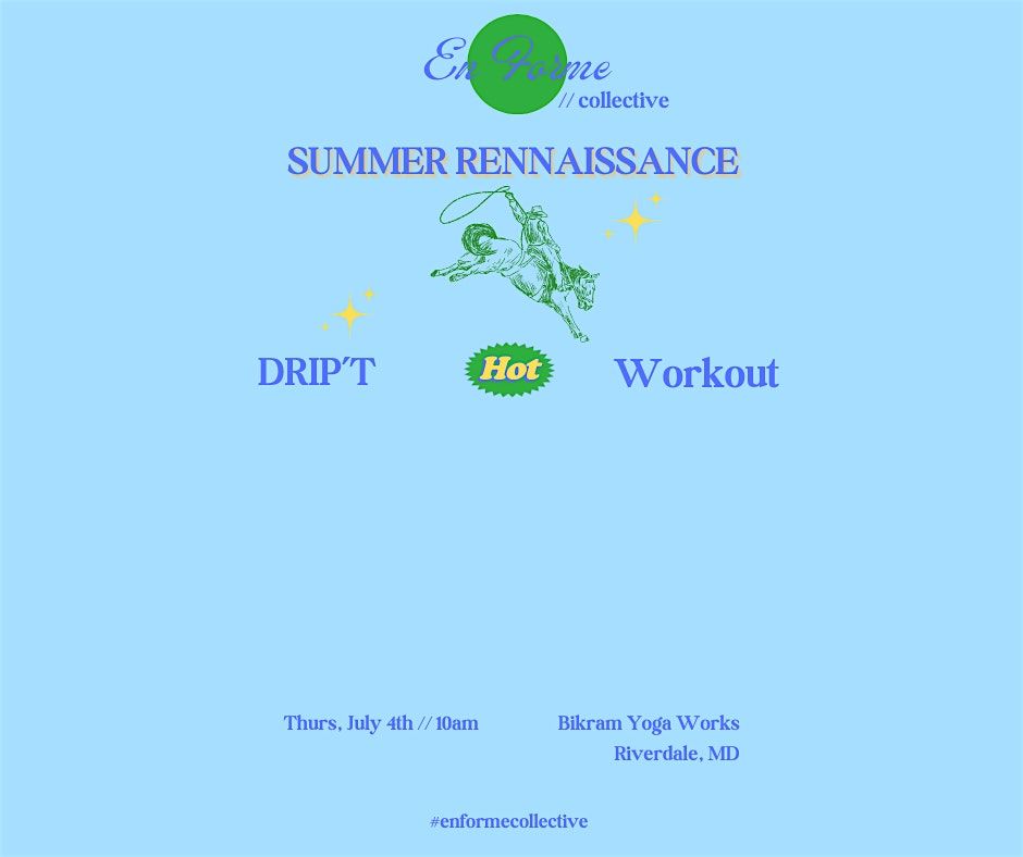 Summer Renaissance Dript Workout