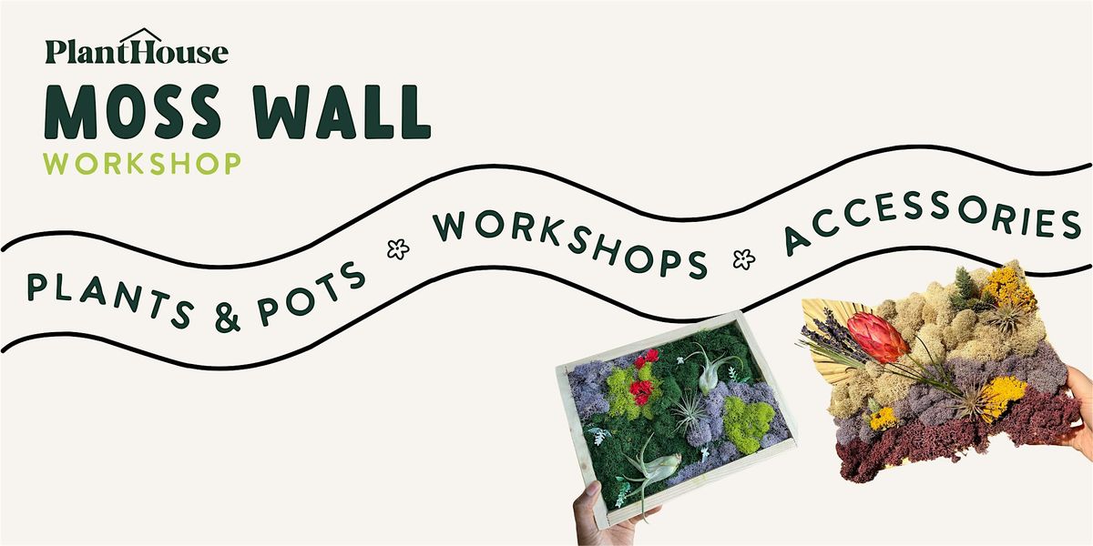 Moss Wall Workshop